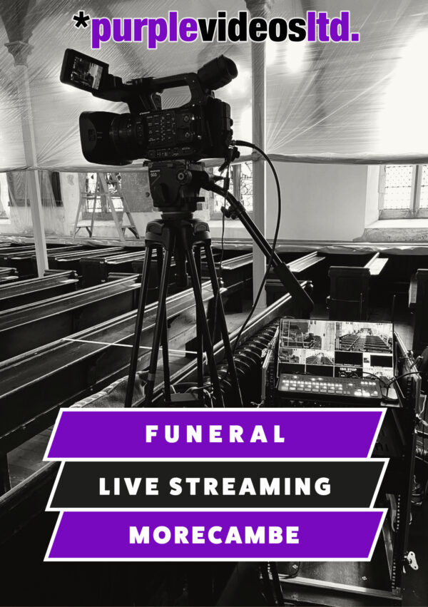 Professional Funeral Live Streaming Webcasting Morecambe, Lancashire