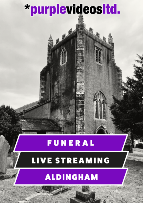 Funeral Live Streaming Webcasting Aldingham Ulverston, Barrow in Furness Cumbria