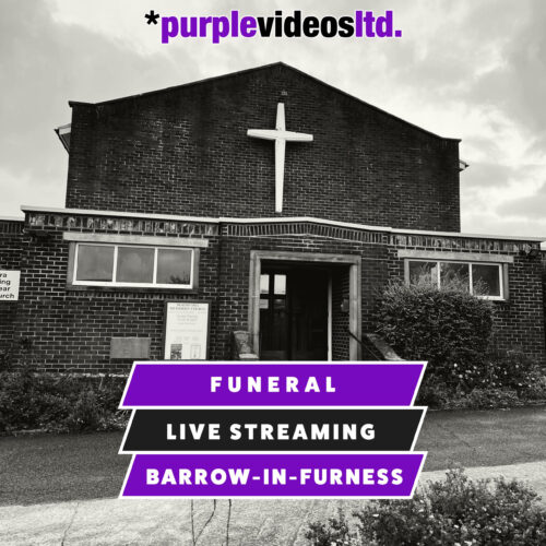 Funeral Live Streaming - Barrow in Furness, Cumbria. Webcasting & Filming services