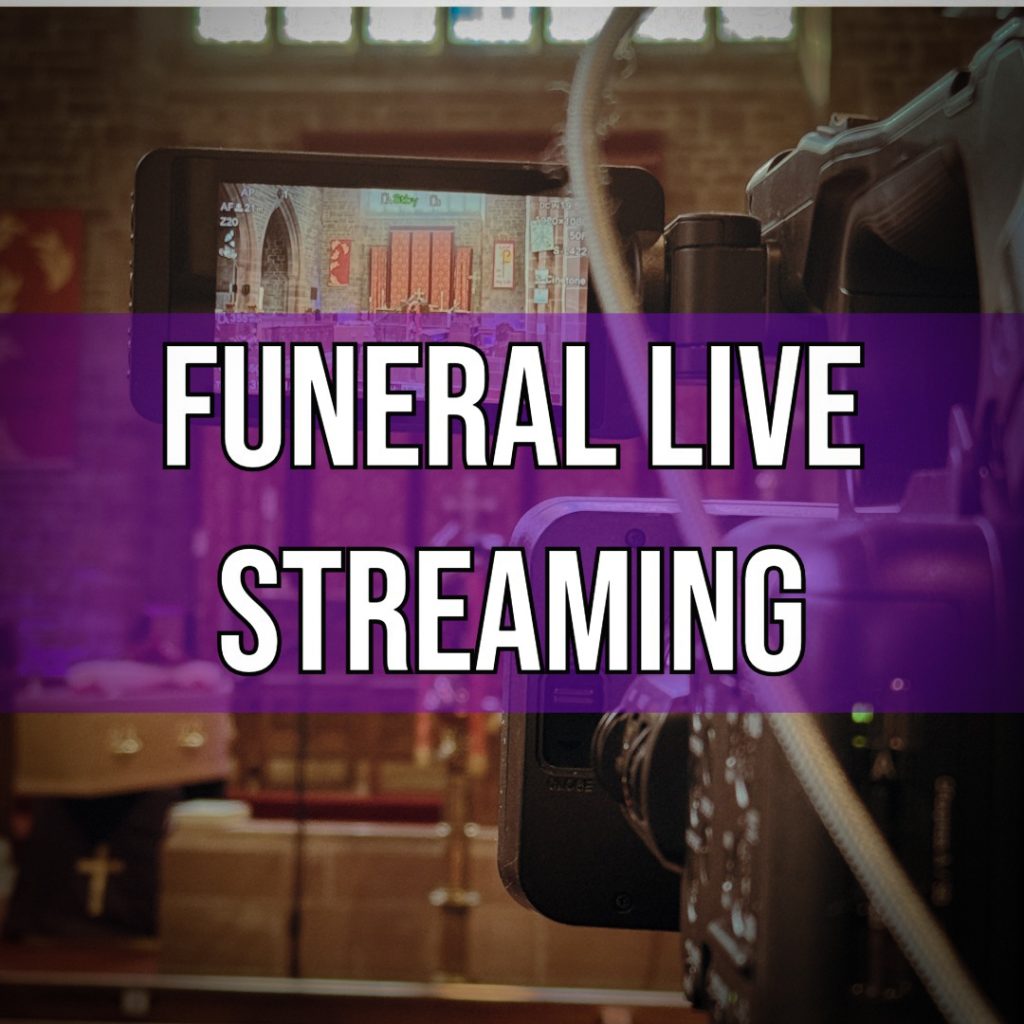 Professional Funeral Live Streaming Lancaster, Lancashire, Cumbria, Manchester, Liverpool